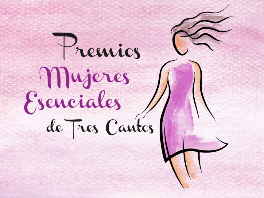 Convocada la décima edición de los Premios Mujeres Esenciales de Tres Cantos